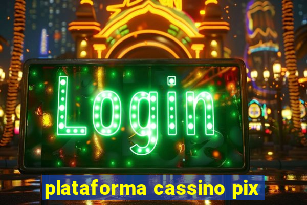 plataforma cassino pix